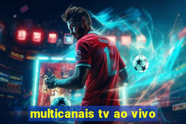 multicanais tv ao vivo